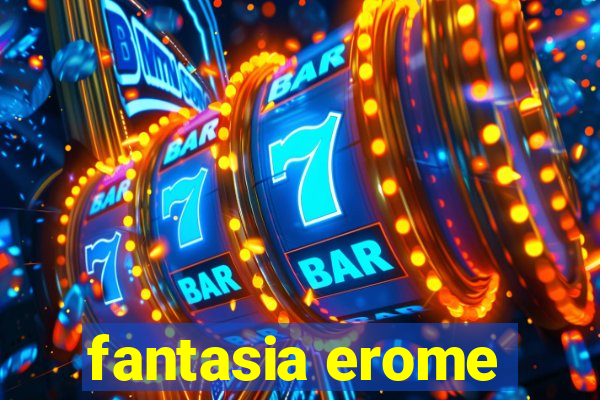 fantasia erome